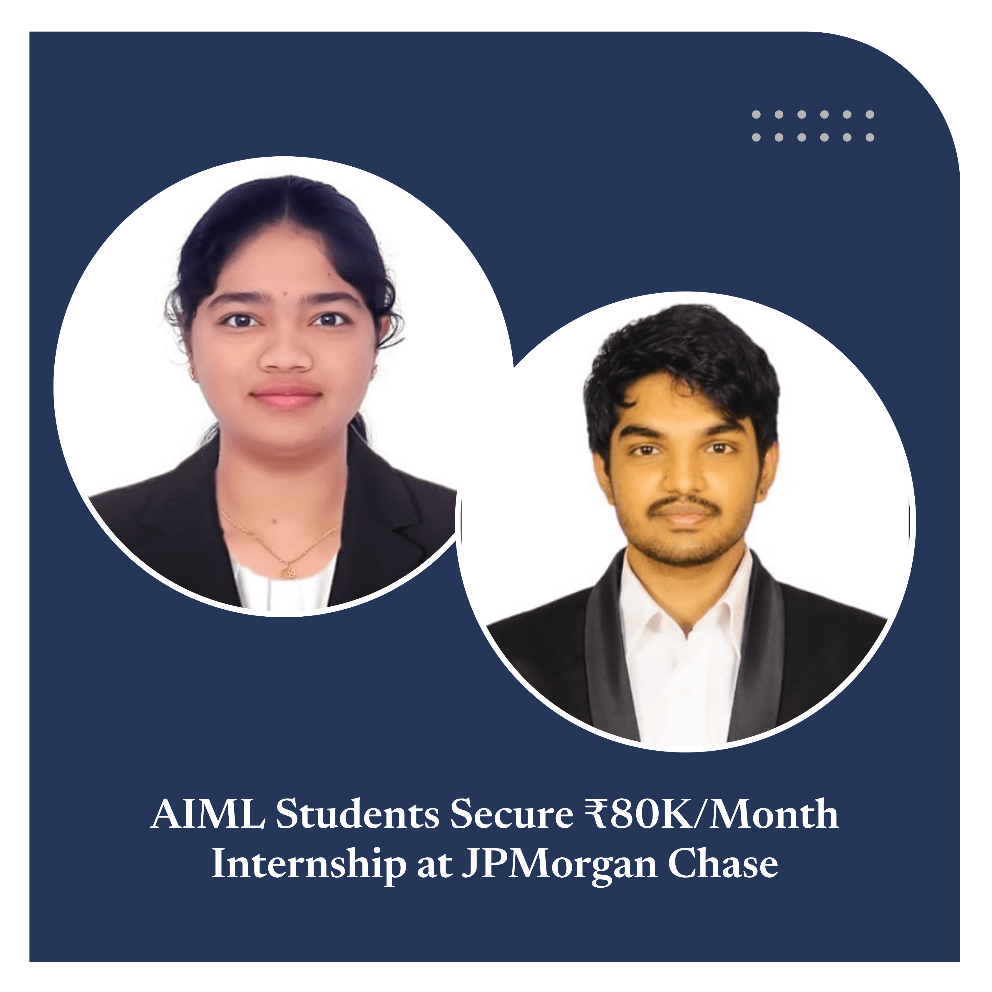 AIML Students Selected for JPMorgan Chase Internship – ₹80,000/Month Stipend